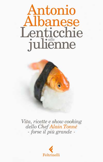 Lenticchie alla julienne - Antonio Albanese