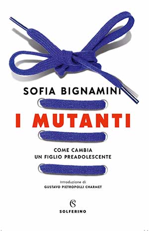 I mutanti - Come cambia un figlio preadolescente