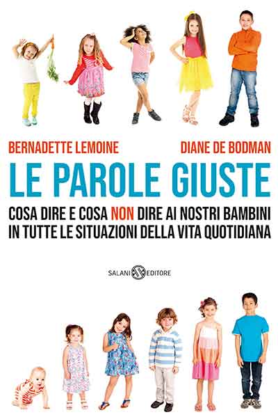 LE PAROLE GIUSTE per comunicare con i figli - cosa dire e cosa non dire nella quotidianità