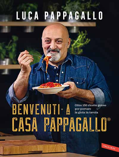"Benvenuti a Casa Pappagallo", il libro di ricette ufficiale di Luca Pappagallo