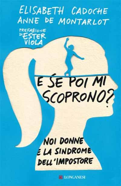 E se poi mi scoprono? Noi donne e la sindrome dell’impostore