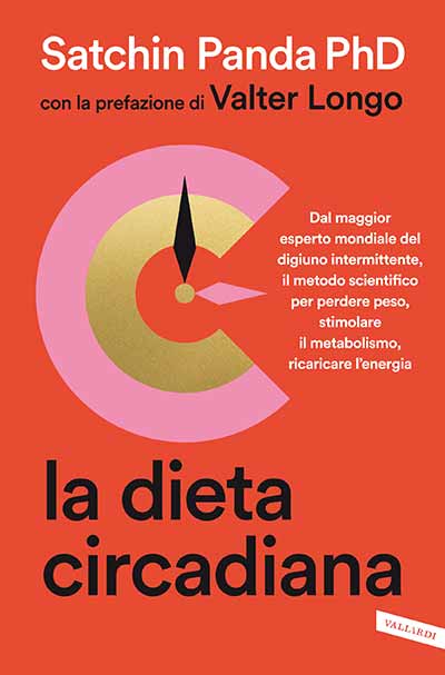 "La dieta circadiana" - Il digiuno intermittente per migliorare la nostra salute mentale e fisica