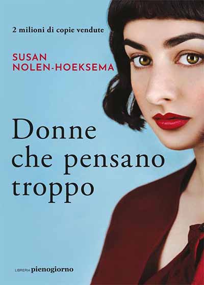 Donne che pensano troppo - Susan Nolen-Hoeksema